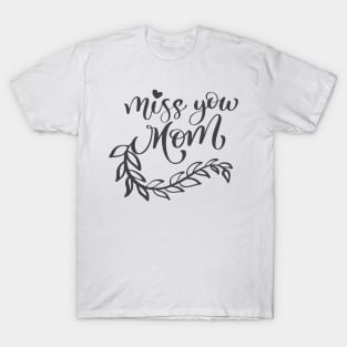 Miss You Mom T-Shirt